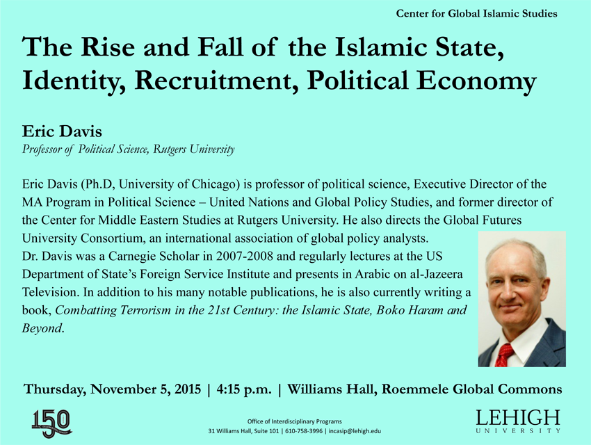 Lehigh University - Global Center for Islamic Studies -The Rise and Fall of the Islamic State, Identity, Recruitment, Political Economy - Eric Davis